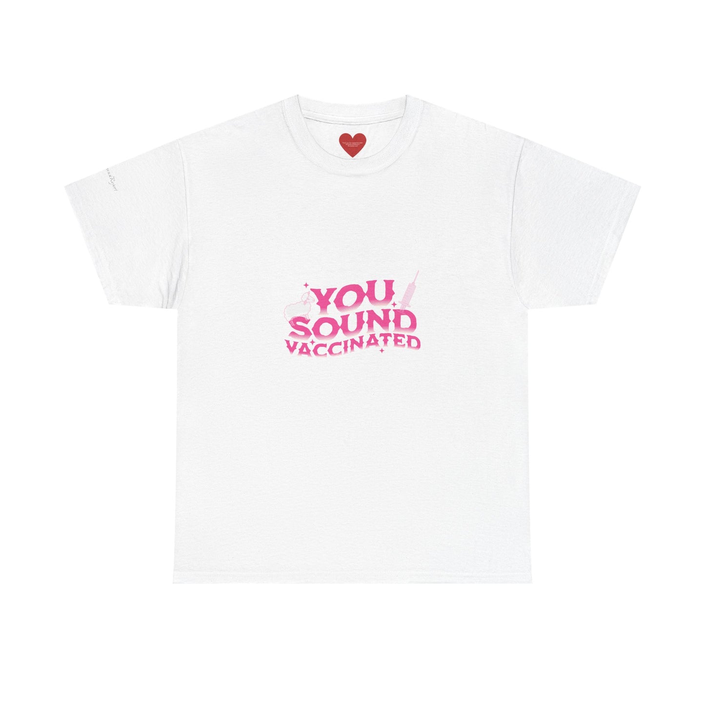 you sound vaccinated tee