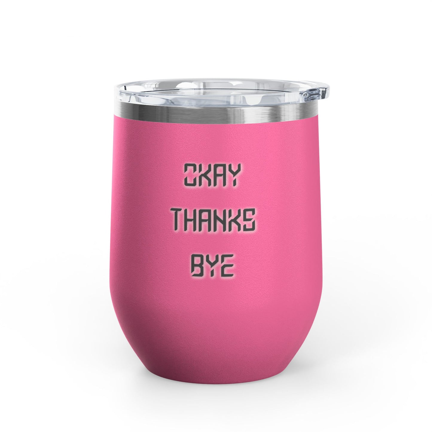 Okay thanks bye wine tumbler