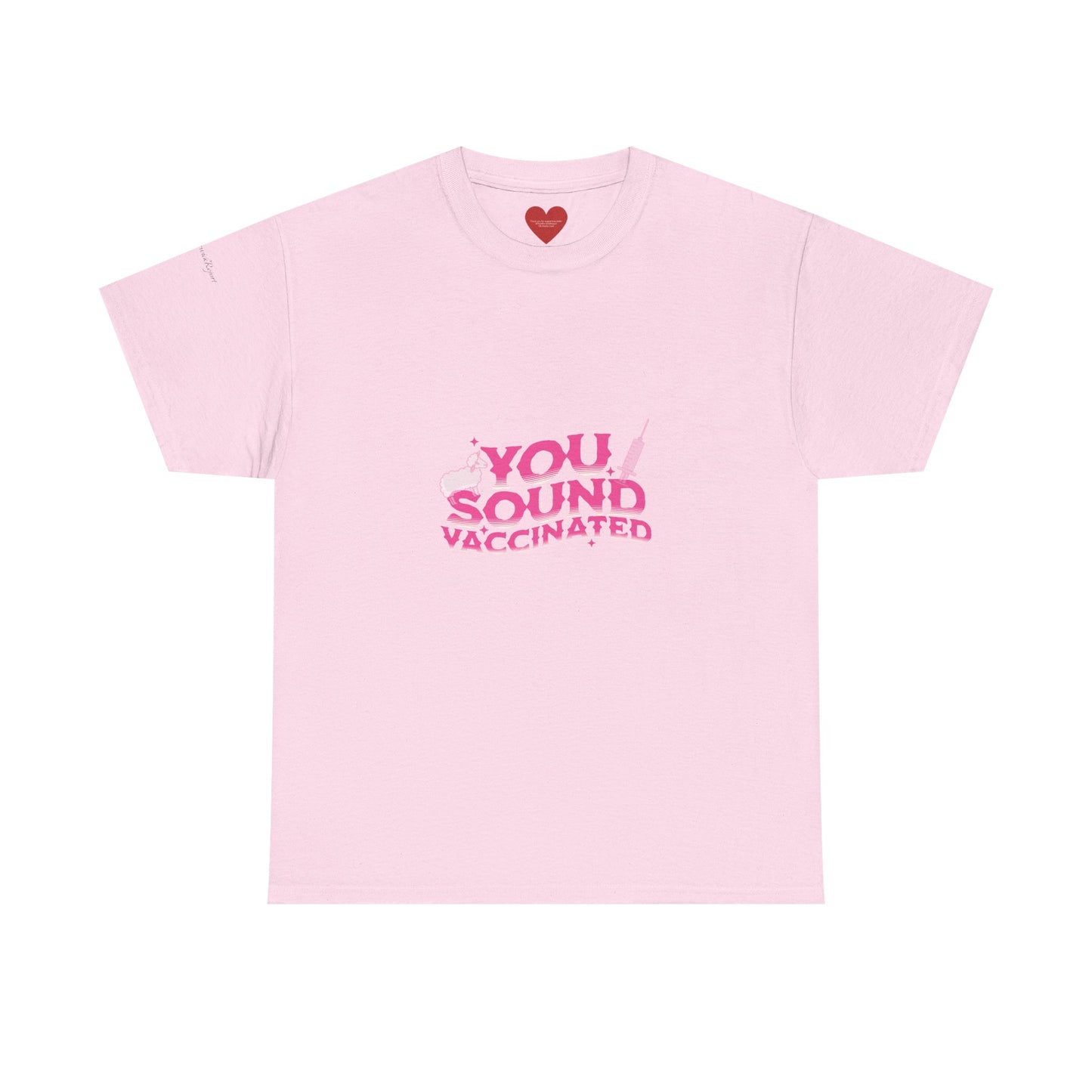 You sound vaccinated tee