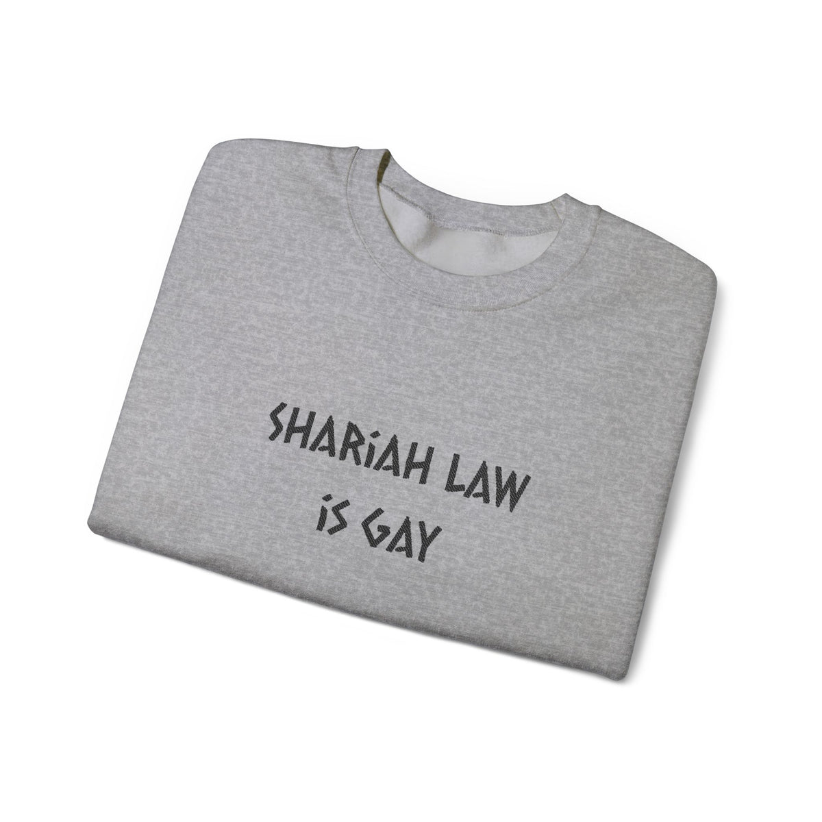 Shariah Law Is Gay Embroidered Crewneck