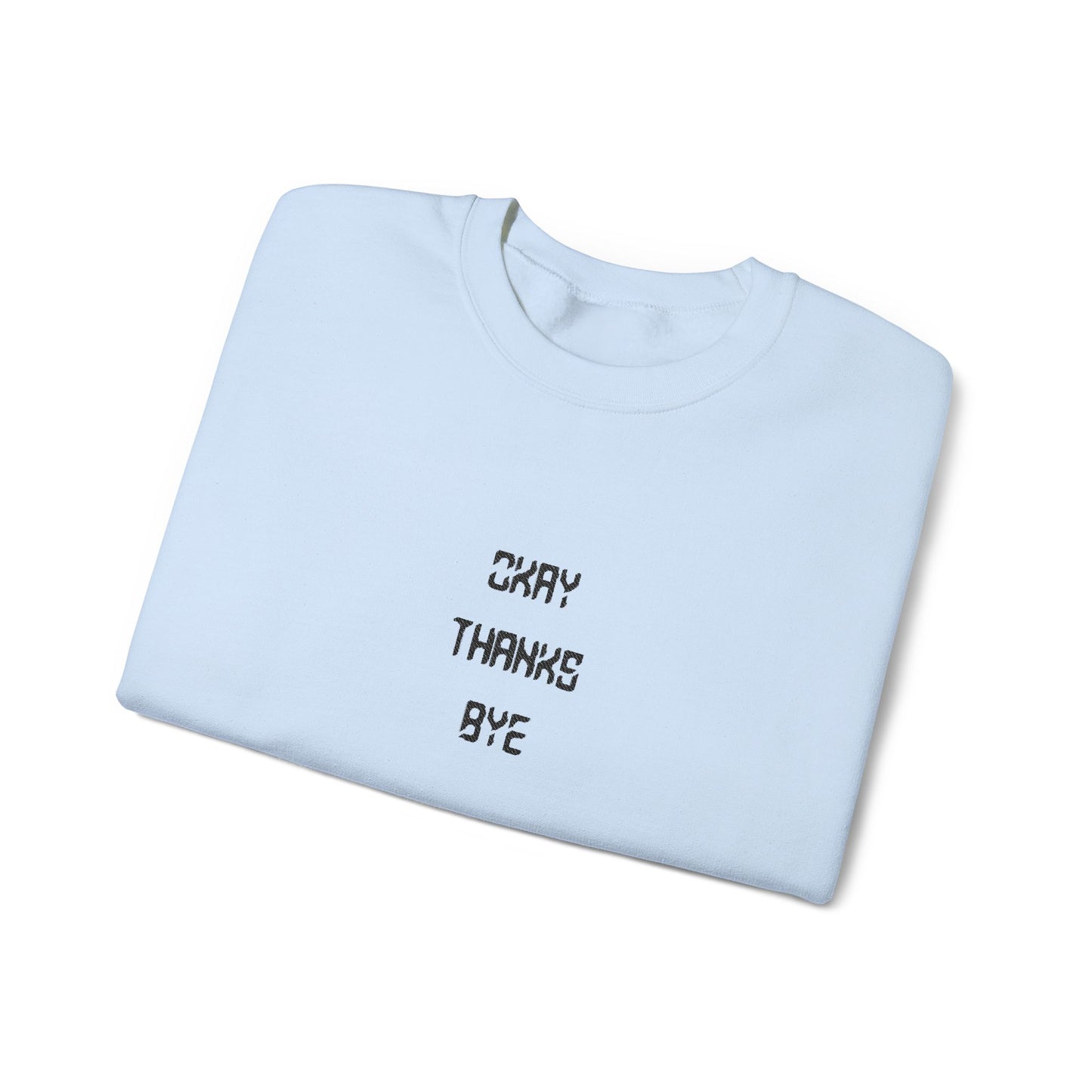 Okay thanks bye digital Embroidered Crewneck