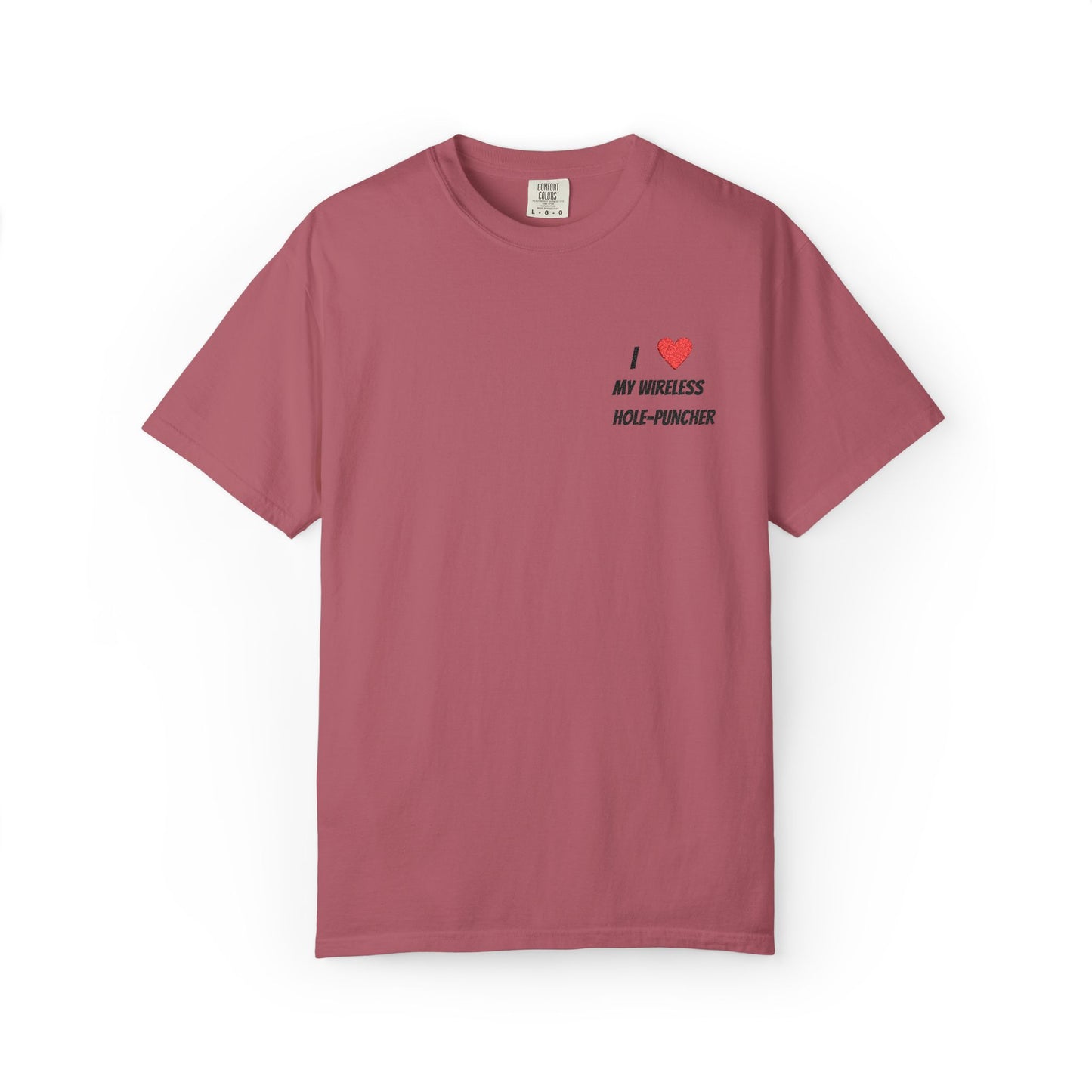I love my wireless hole-puncher embroidered T-Shirt