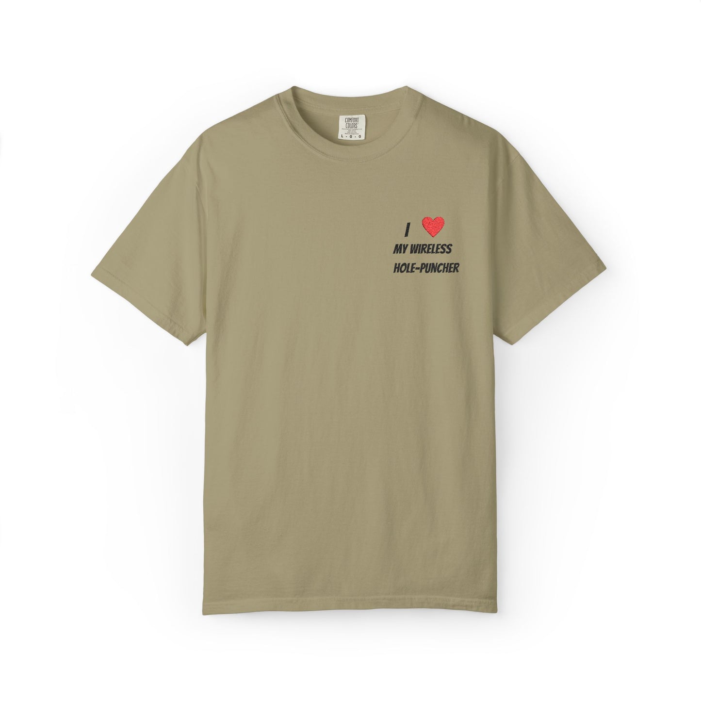 I love my wireless hole-puncher embroidered T-Shirt