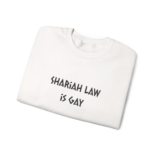 Shariah Law Is Gay Embroidered Crewneck