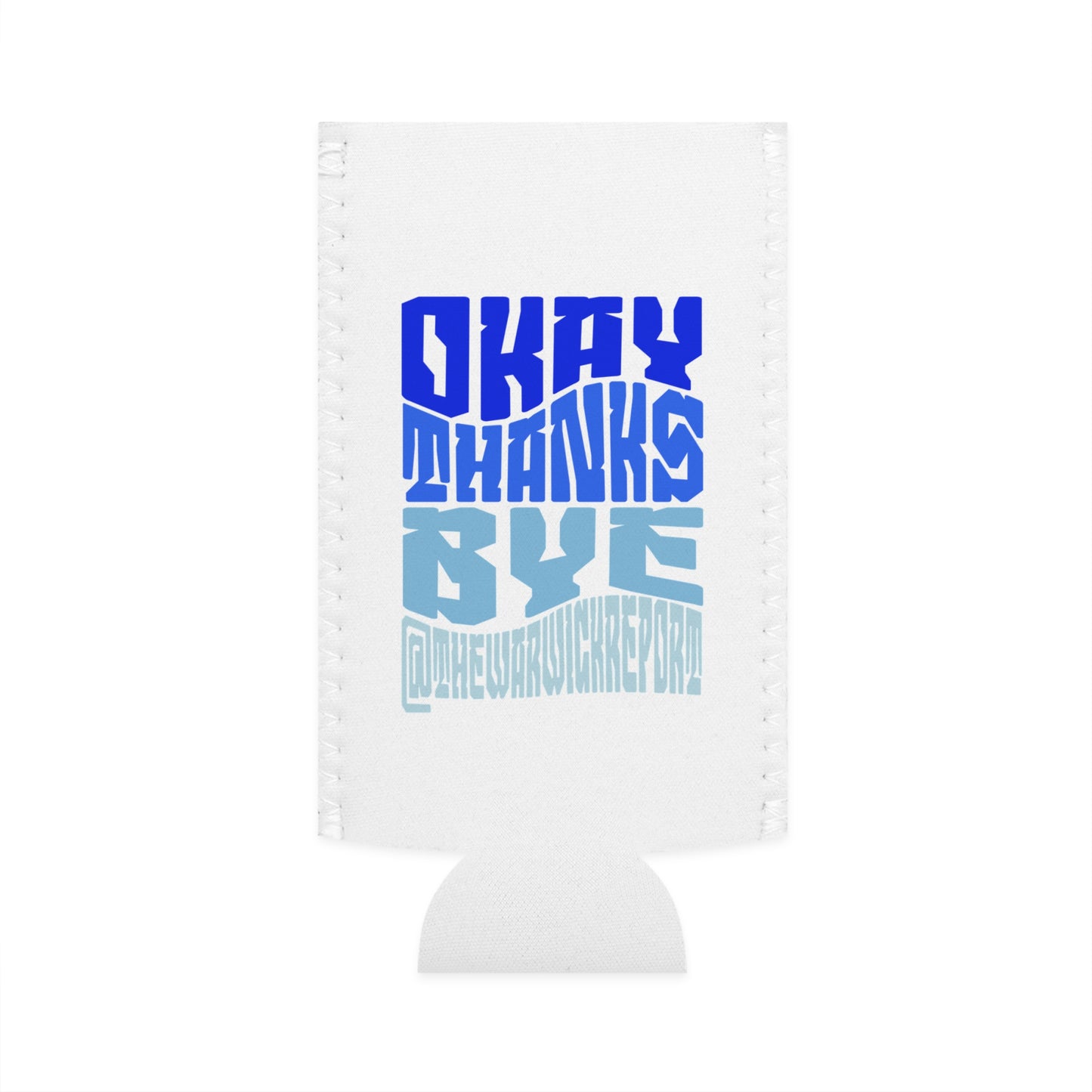 Okay thanks bye blue waves slim can cooler