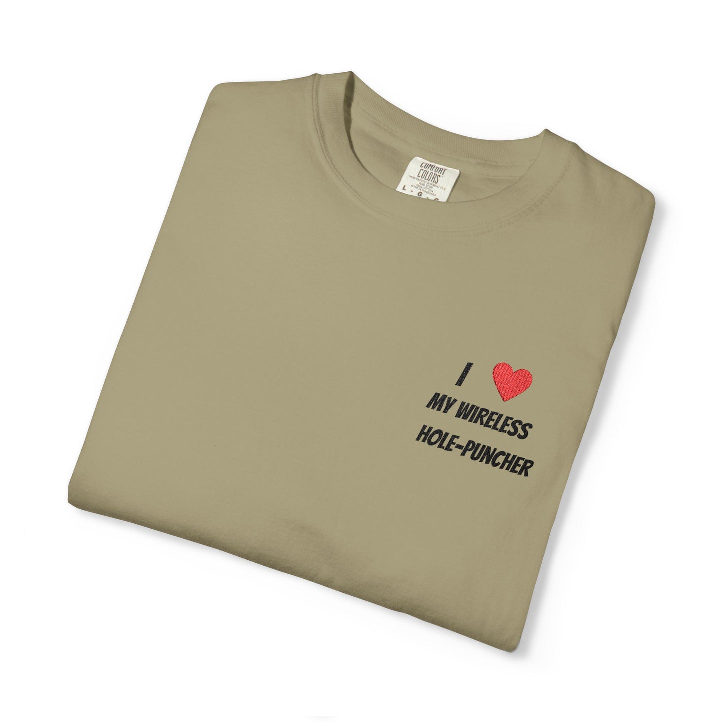 I love my wireless hole-puncher embroidered T-Shirt