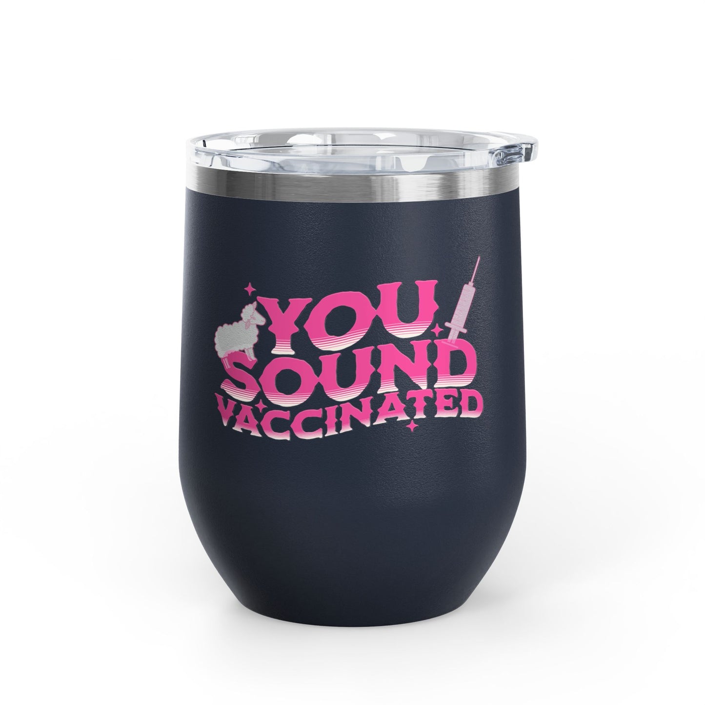 You sound vaccinated wine tumbler