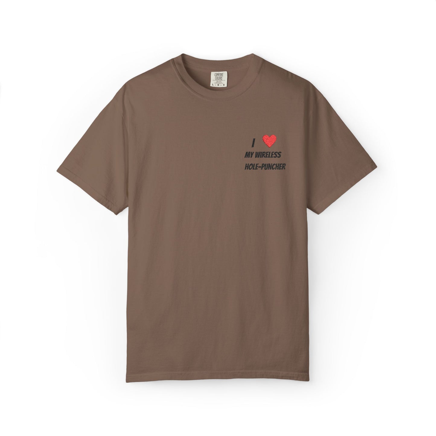 I love my wireless hole-puncher embroidered T-Shirt