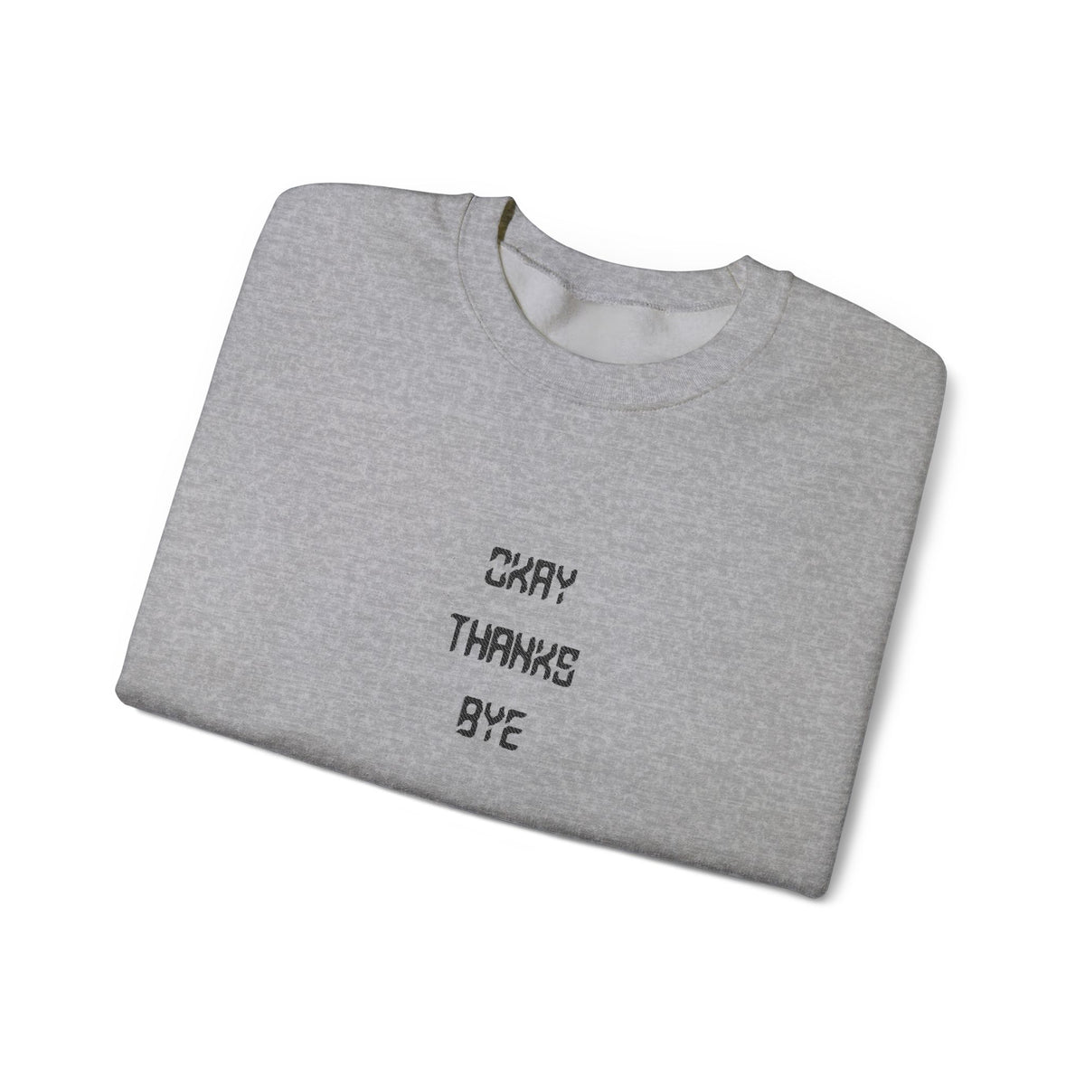 Okay thanks bye digital Embroidered Crewneck