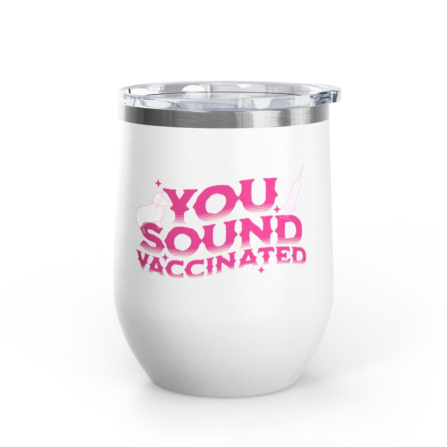 You sound vaccinated wine tumbler