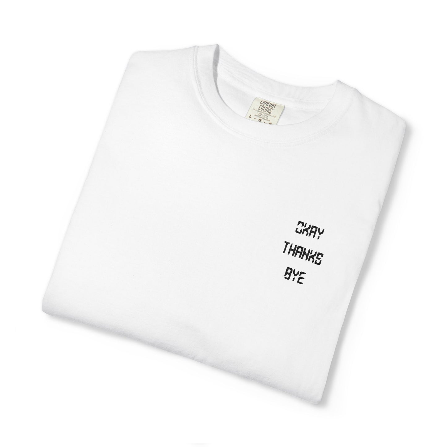 Okay thanks bye digital Embroidered T-Shirt