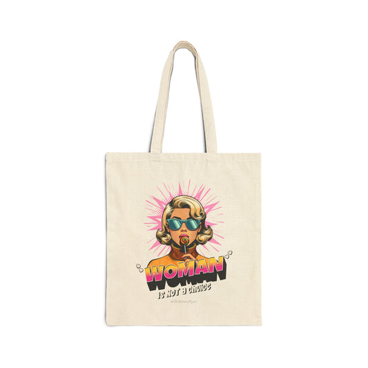 "woman" is not a choice cotton tote bag