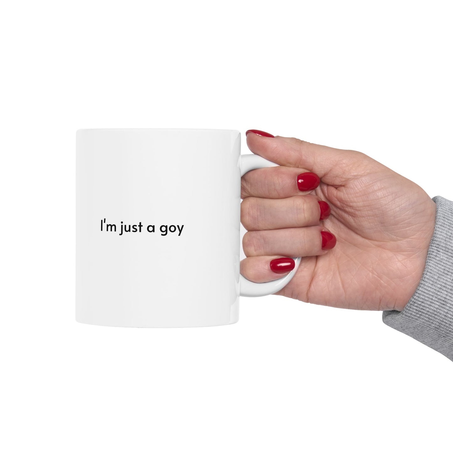 I'm just a goy mug