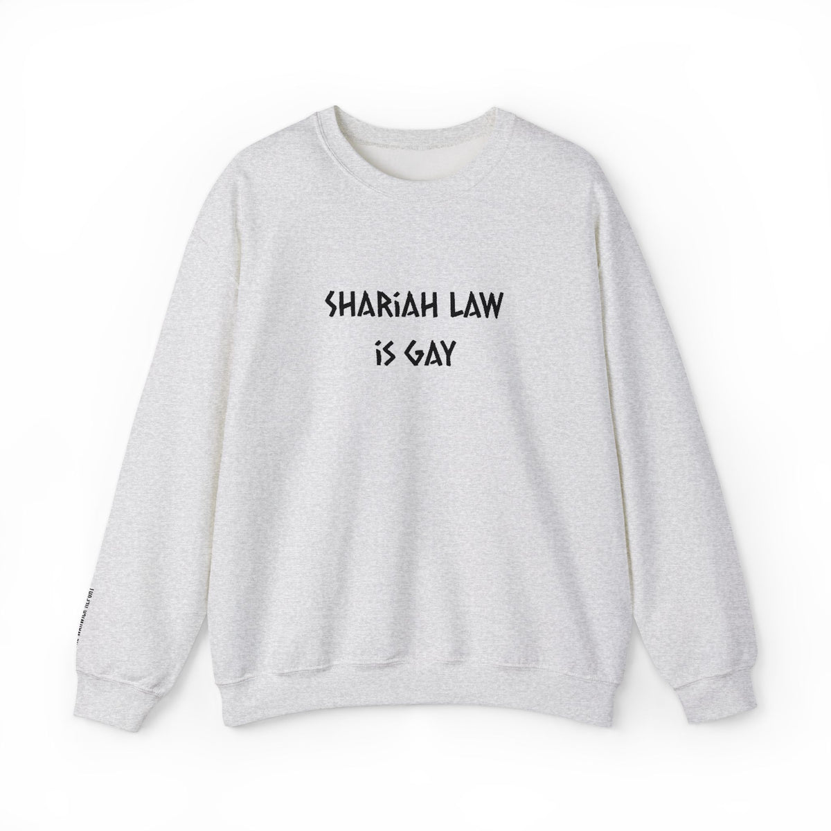 Shariah Law Is Gay Embroidered Crewneck