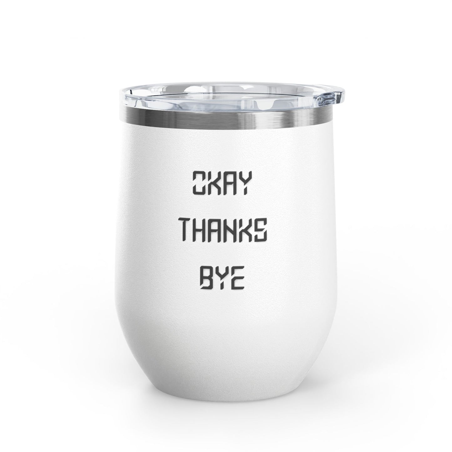 Okay thanks bye wine tumbler