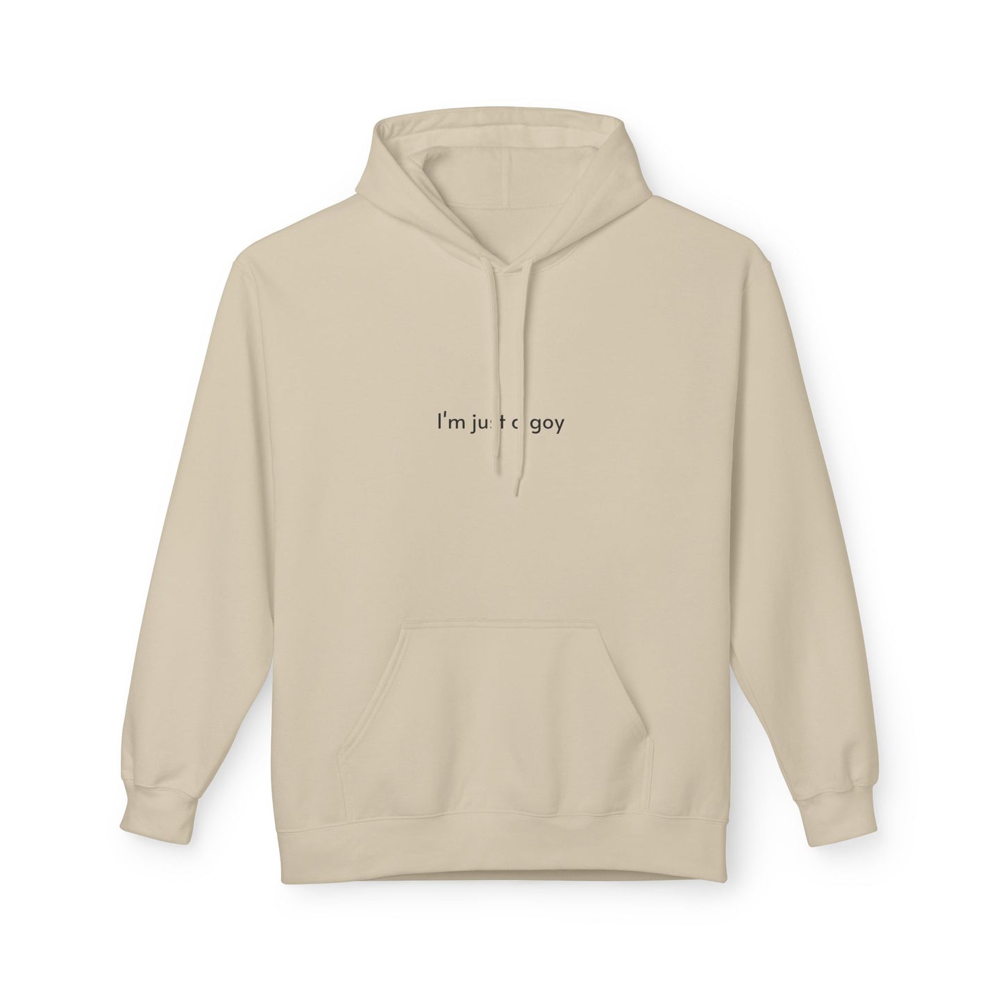 I'm just a goy hoodie
