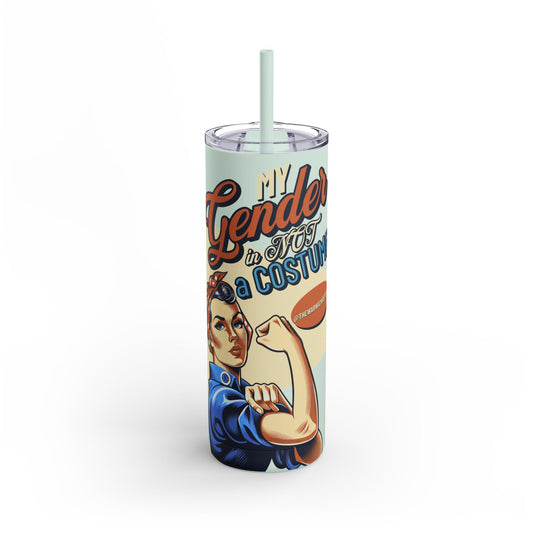 my gender is not a costume rosie skinny tumbler