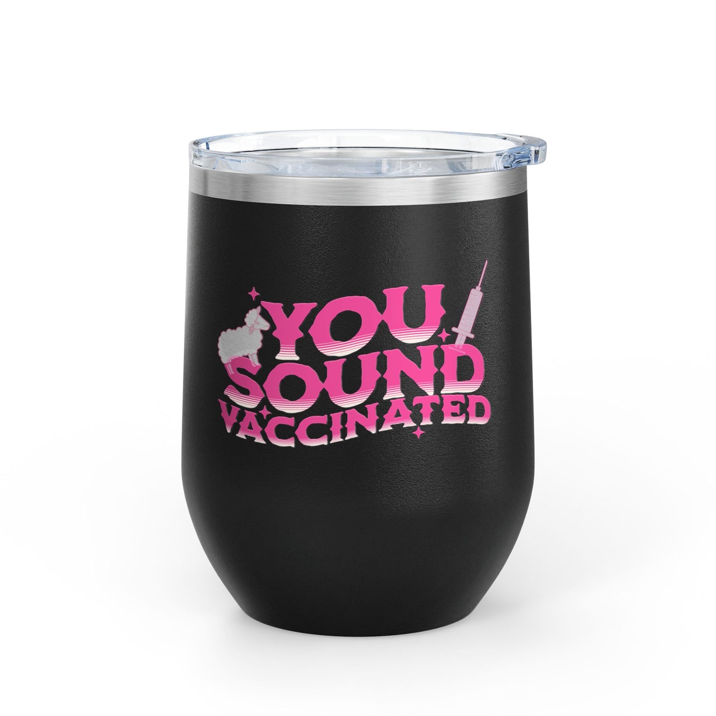 You sound vaccinated wine tumbler
