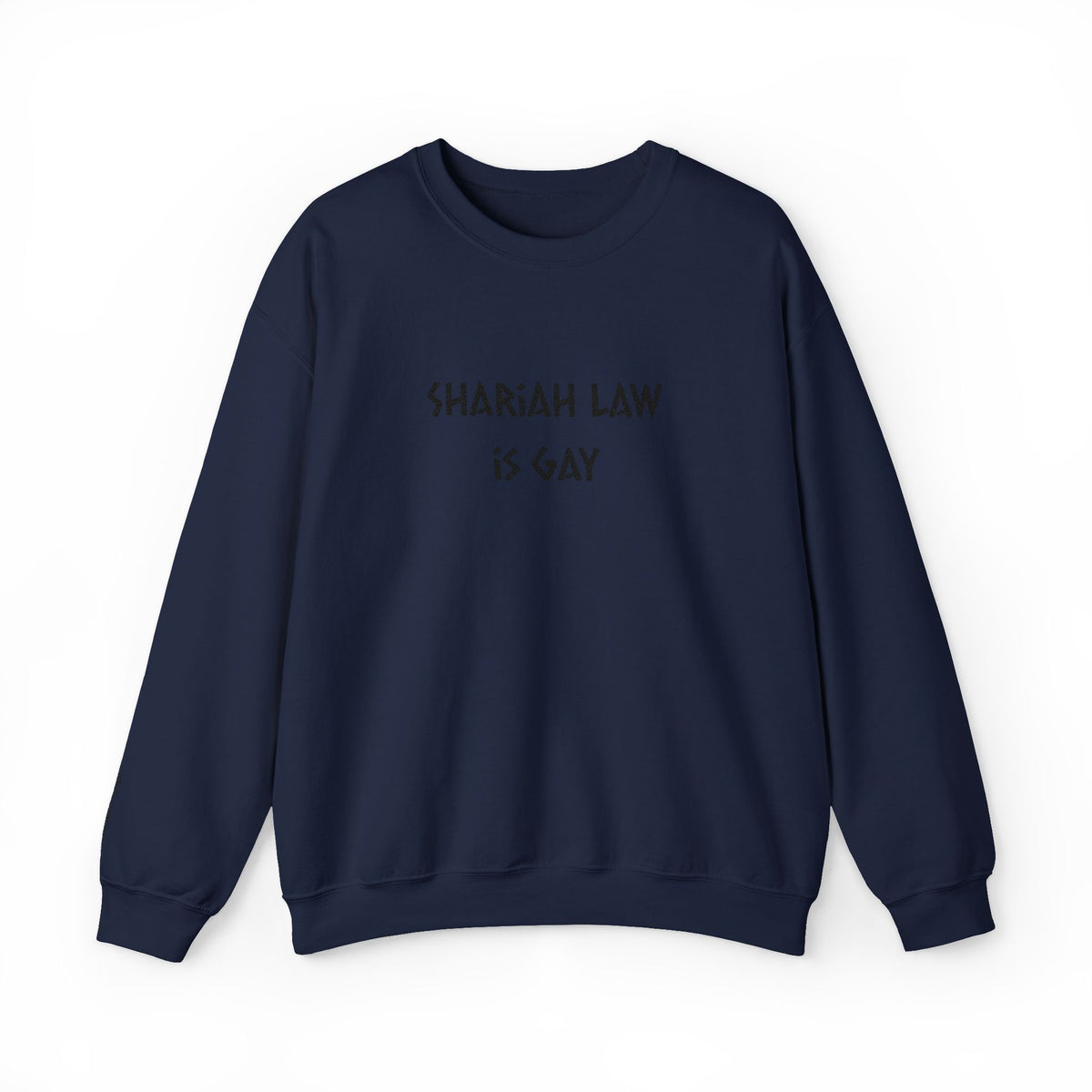 Shariah Law Is Gay Embroidered Crewneck