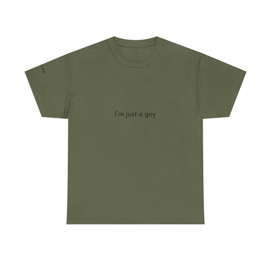 I'm just a goy tee