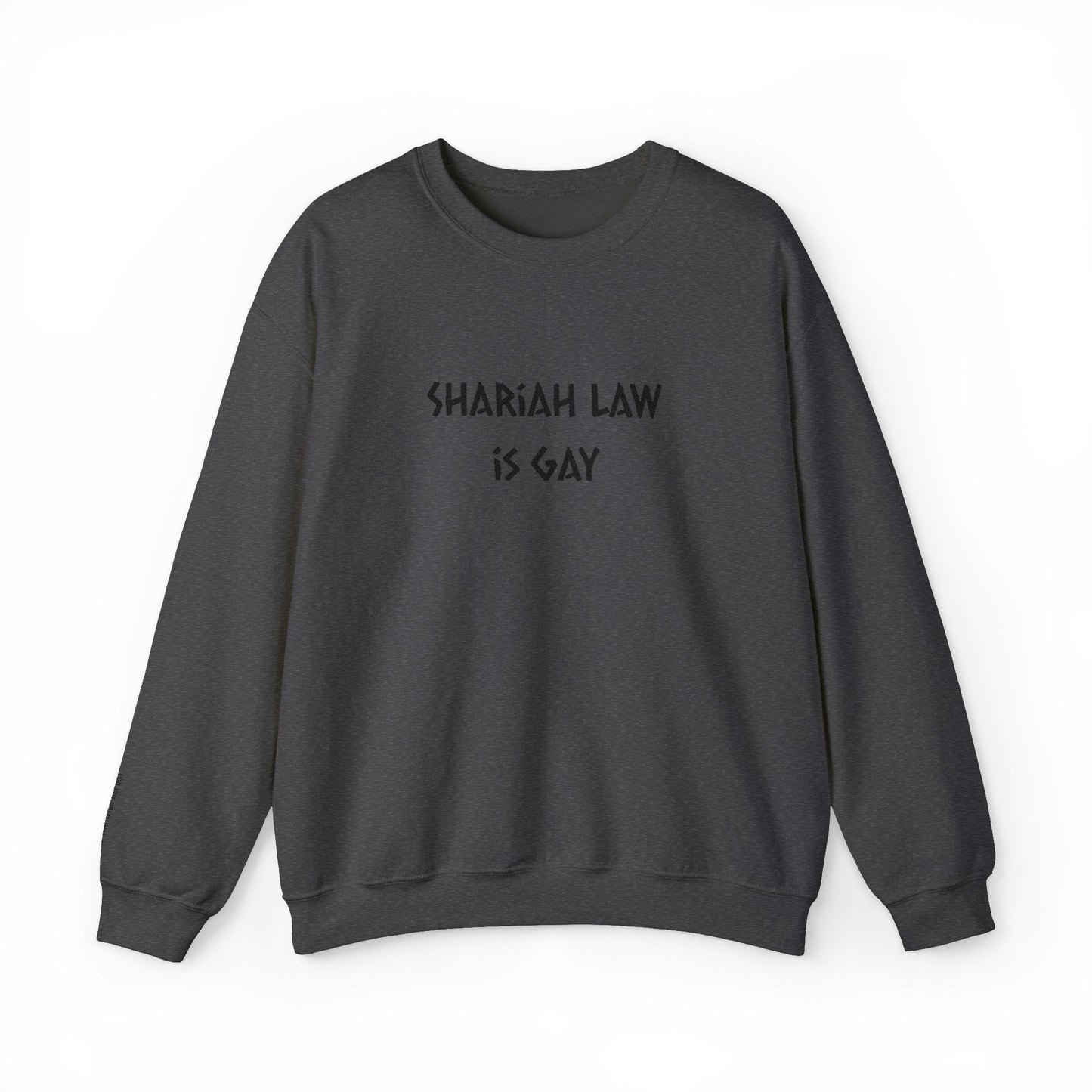 Shariah Law Is Gay Embroidered Crewneck