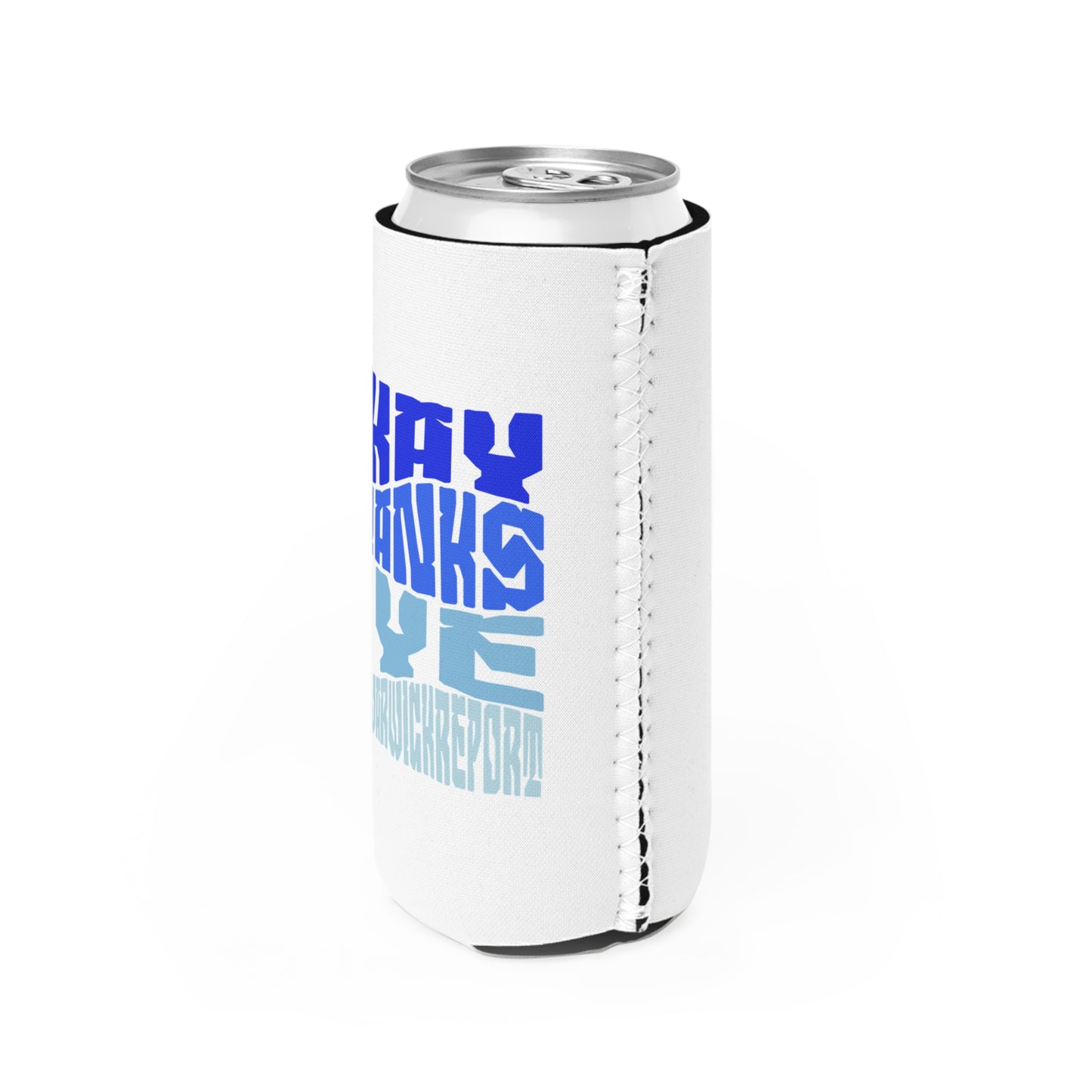 Okay thanks bye blue waves slim can cooler