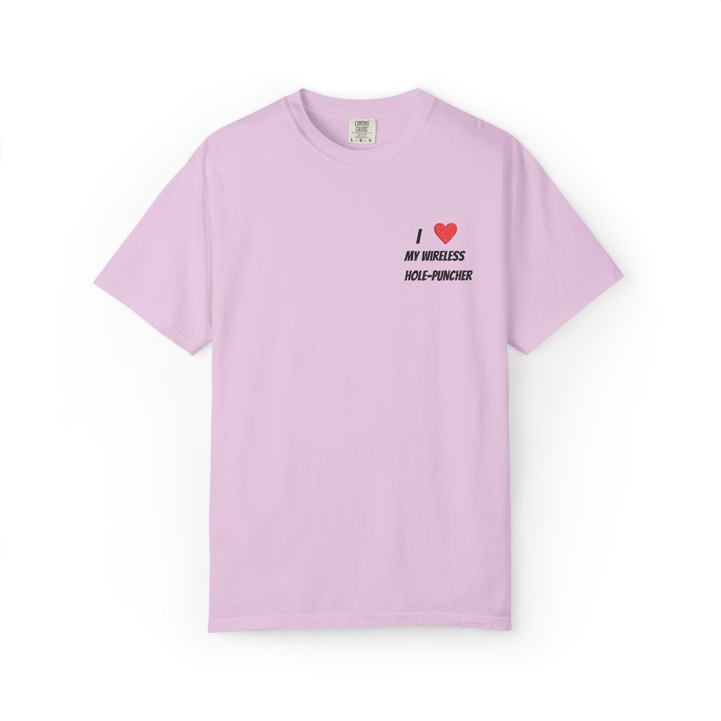 I love my wireless hole-puncher embroidered T-Shirt