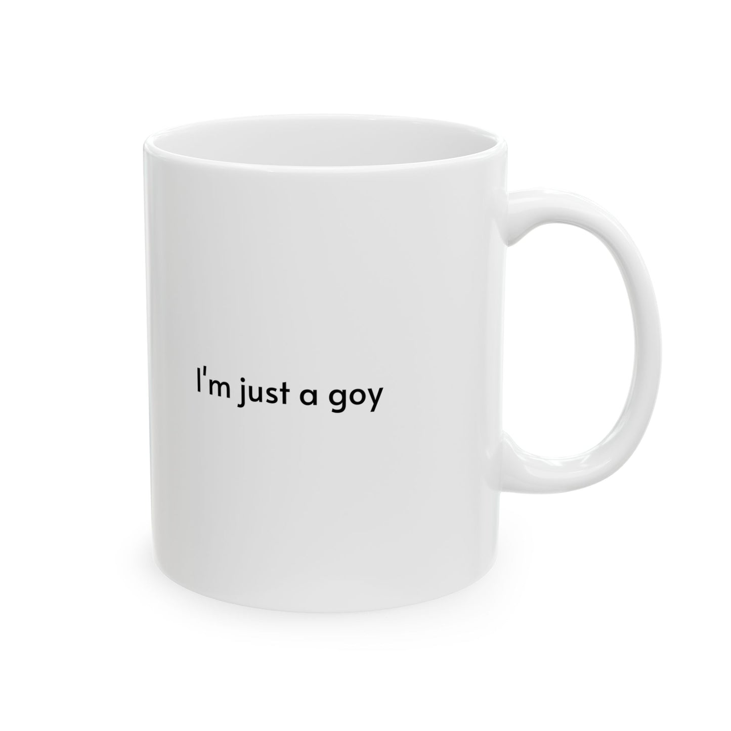 I'm just a goy mug