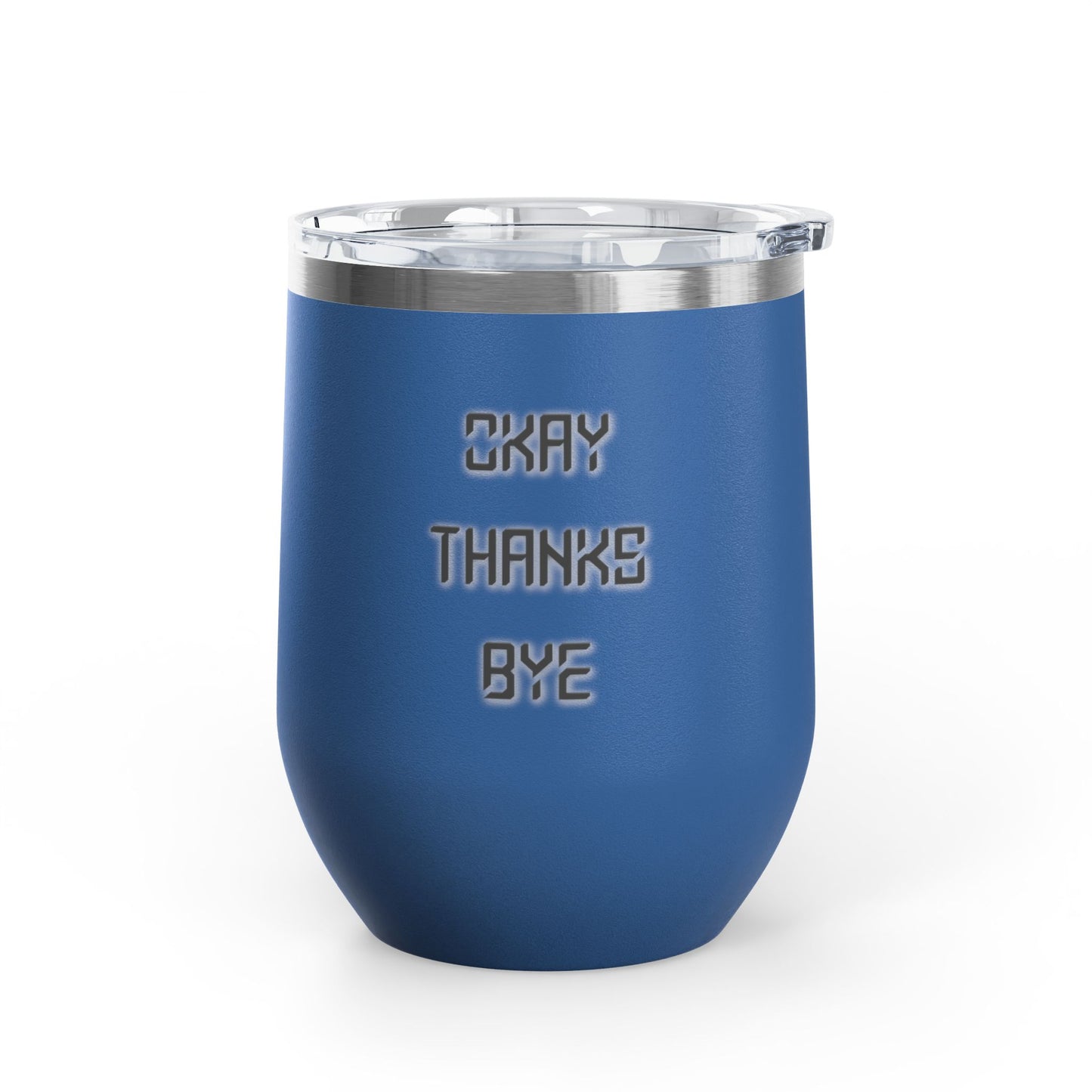 Okay thanks bye wine tumbler
