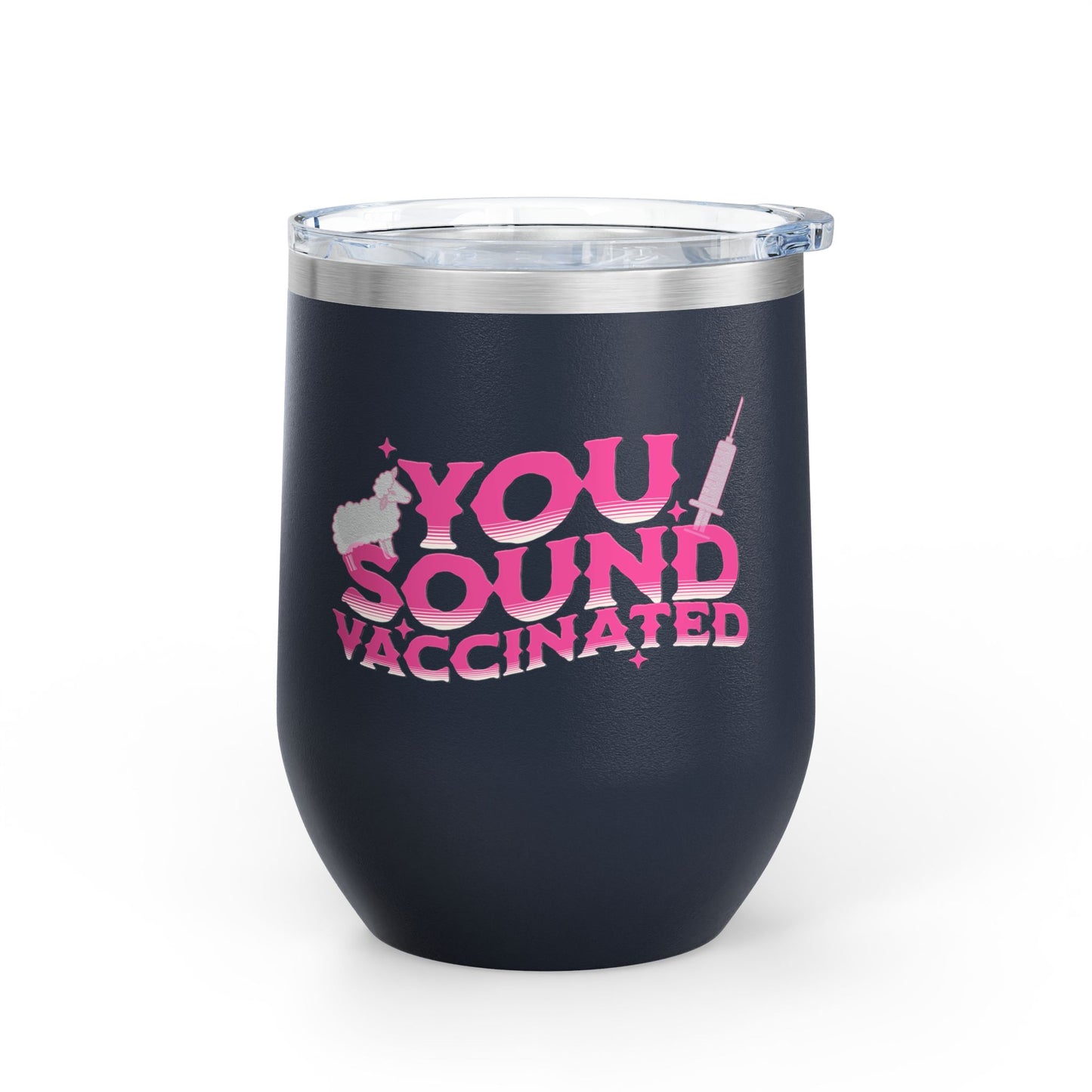 You sound vaccinated wine tumbler