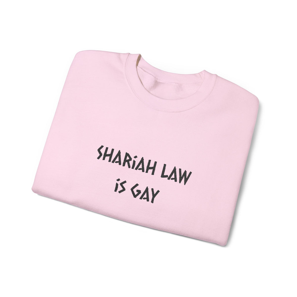 Shariah Law Is Gay Embroidered Crewneck