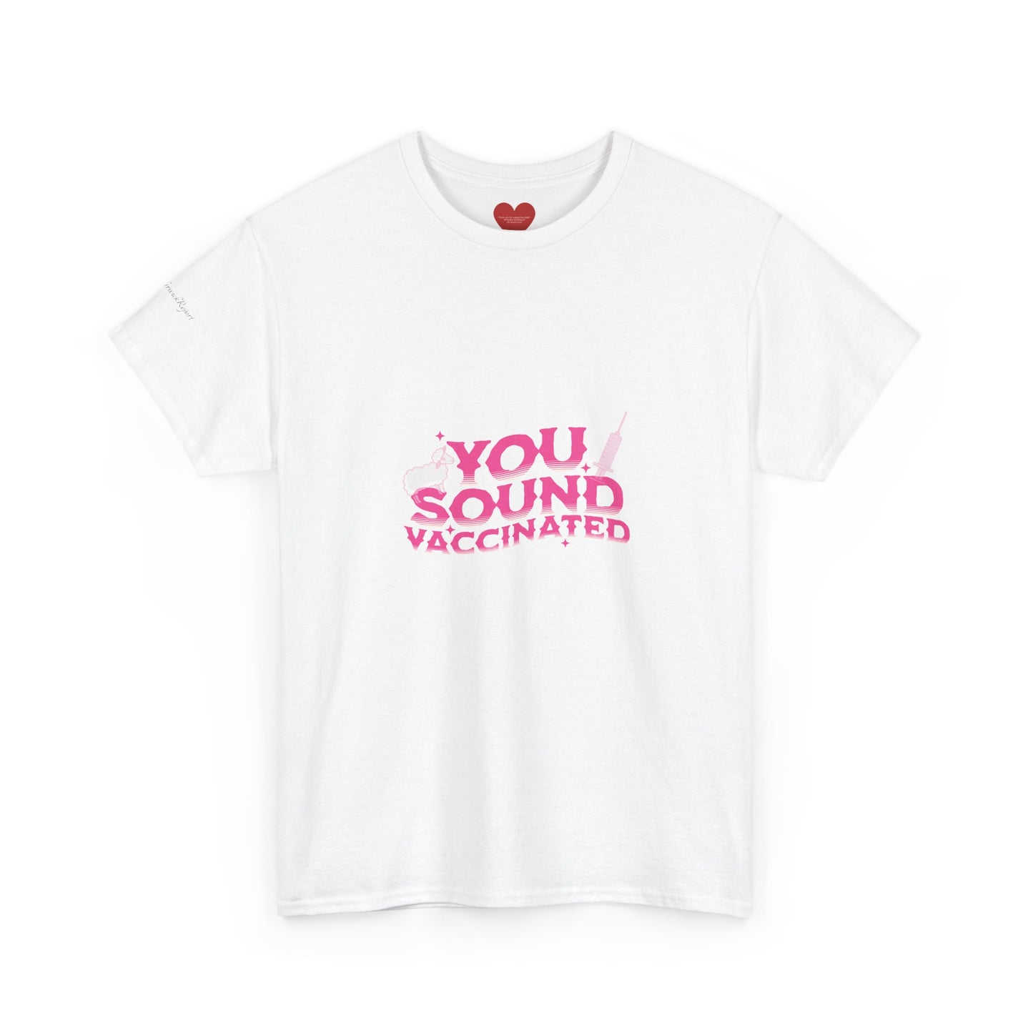 you sound vaccinated tee