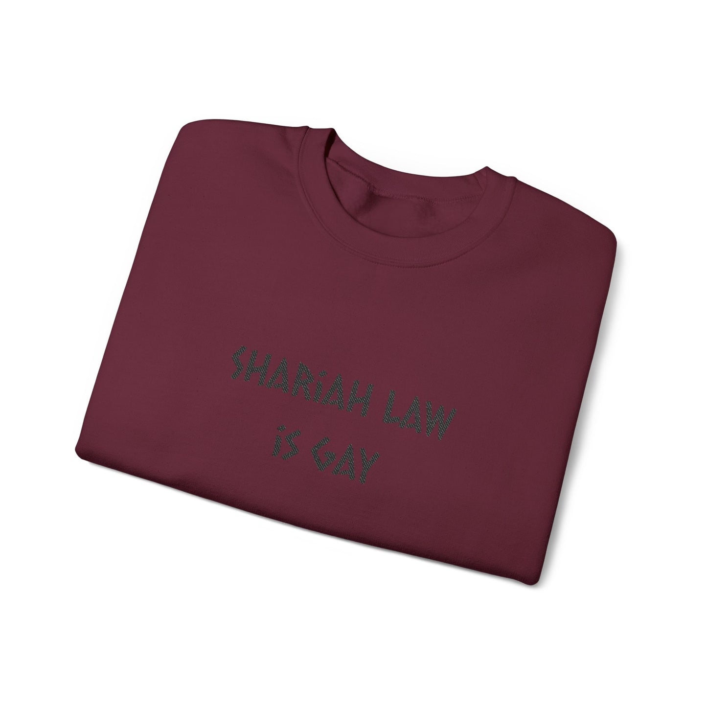 Shariah Law Is Gay Embroidered Crewneck