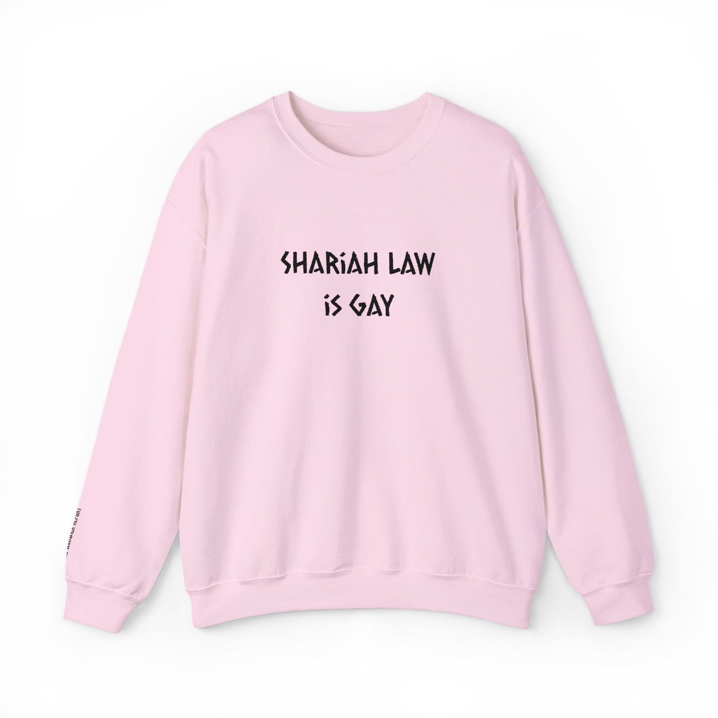Shariah Law Is Gay Embroidered Crewneck