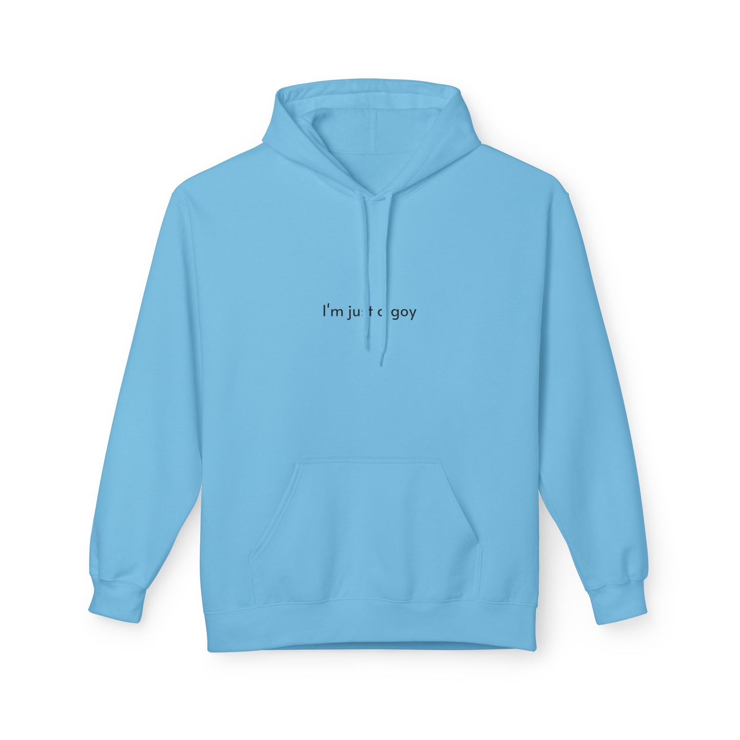 I'm just a goy hoodie